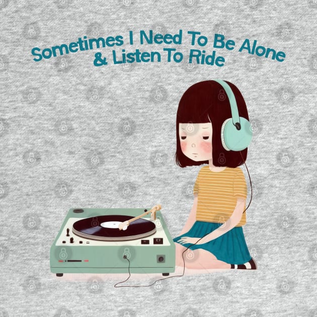 Sometimes I Need To Be Alone & Listen To Ride by DankFutura